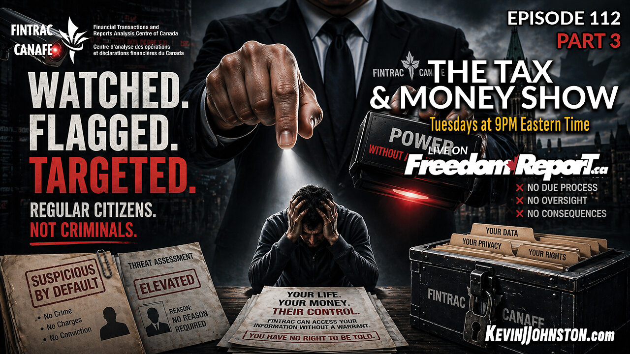 Watched. Flagged. Targeted. Regular Citizens, Not Criminals! Part 3 | The Tax & Money Show Episode 112